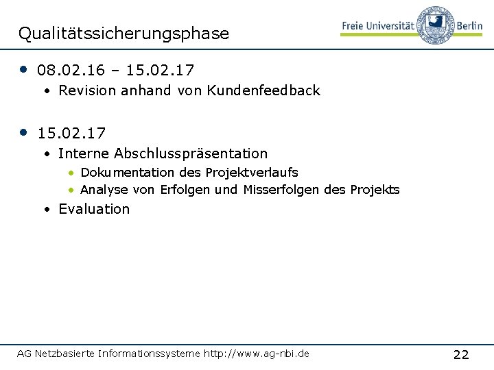 Qualitätssicherungsphase • 08. 02. 16 – 15. 02. 17 • Revision anhand von Kundenfeedback