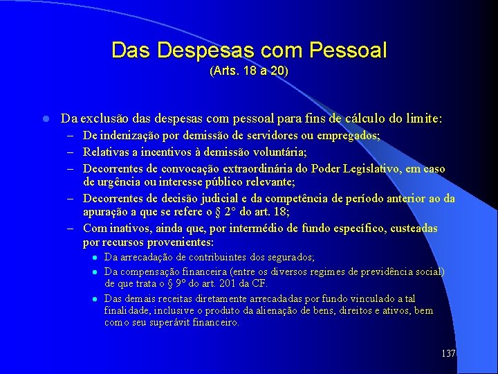 Das Despesas com Pessoal (Arts. 18 a 20) l Da exclusão das despesas com