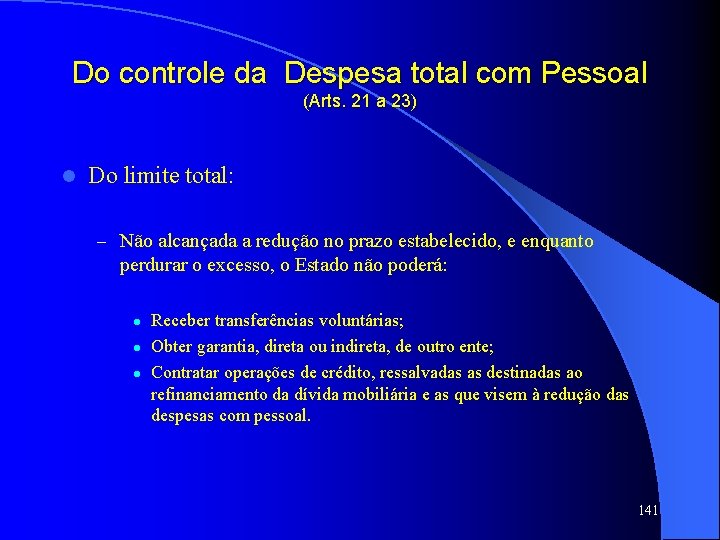 Do controle da Despesa total com Pessoal (Arts. 21 a 23) l Do limite