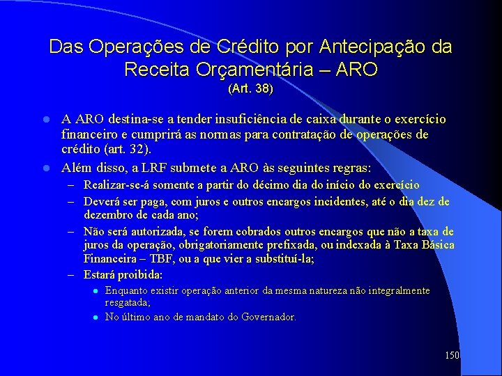 Das Operações de Crédito por Antecipação da Receita Orçamentária – ARO (Art. 38) A