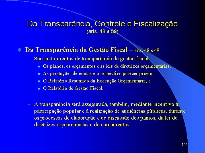 Da Transparência, Controle e Fiscalização (arts. 48 a 59) l Da Transparência da Gestão