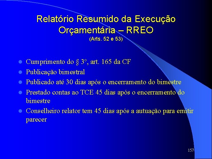 Relatório Resumido da Execução Orçamentária – RREO (Arts. 52 e 53) l l l