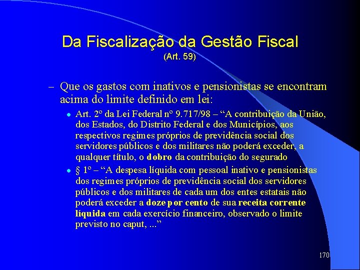 Da Fiscalização da Gestão Fiscal (Art. 59) – Que os gastos com inativos e