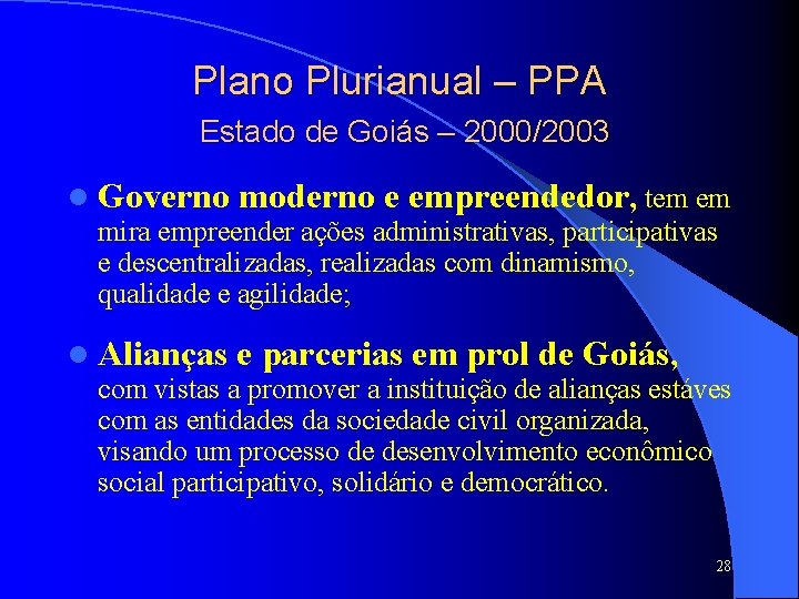 Plano Plurianual – PPA Estado de Goiás – 2000/2003 l Governo moderno e empreendedor,