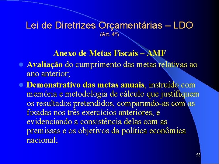 Lei de Diretrizes Orçamentárias – LDO (Art. 4º) Anexo de Metas Fiscais – AMF