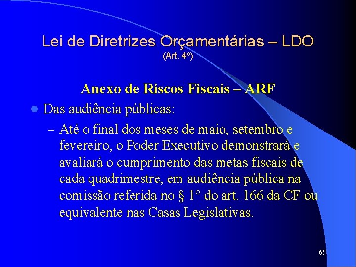 Lei de Diretrizes Orçamentárias – LDO (Art. 4º) Anexo de Riscos Fiscais – ARF