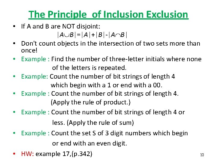 The Principle of Inclusion Exclusion • If A and B are NOT disjoint: |A