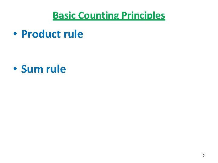 Basic Counting Principles • Product rule • Sum rule 2 