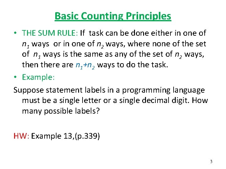 Basic Counting Principles • THE SUM RULE: If task can be done either in