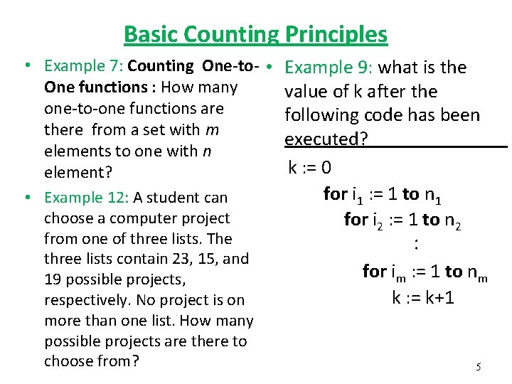 Basic Counting Principles • Example 7: Counting One-to- • Example 9: what is the