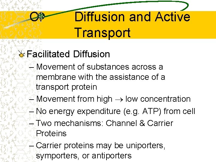 C. Diffusion and Active Transport Facilitated Diffusion – Movement of substances across a membrane