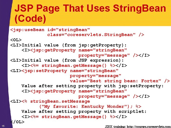 JSP Page That Uses String. Bean (Code) <jsp: use. Bean id="string. Bean" class="coreservlets. String.