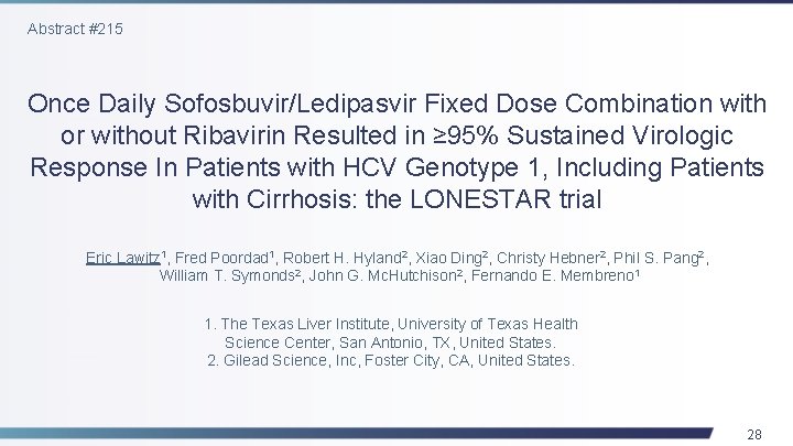 Abstract #215 Once Daily Sofosbuvir/Ledipasvir Fixed Dose Combination with or without Ribavirin Resulted in