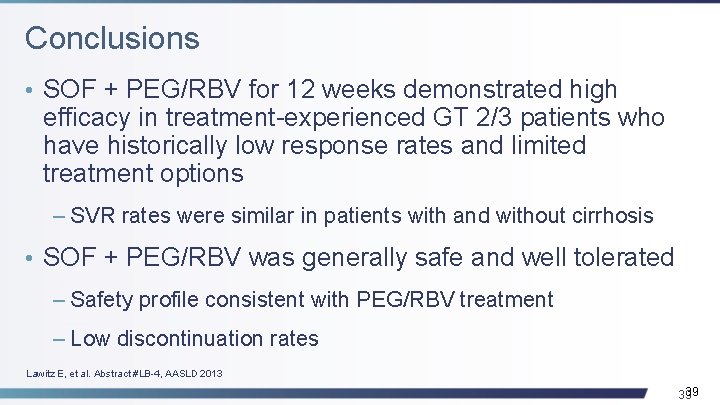 Conclusions • SOF + PEG/RBV for 12 weeks demonstrated high efficacy in treatment-experienced GT