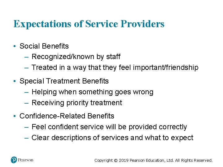 Expectations of Service Providers • Social Benefits – Recognized/known by staff – Treated in