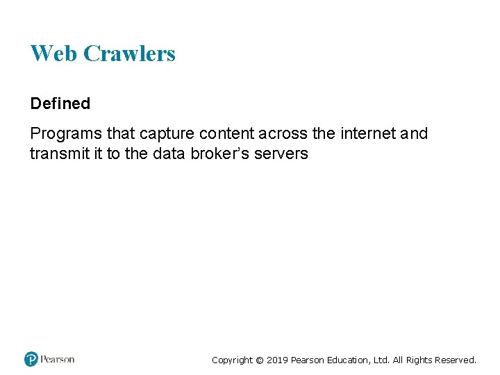 Web Crawlers Defined Programs that capture content across the internet and transmit it to