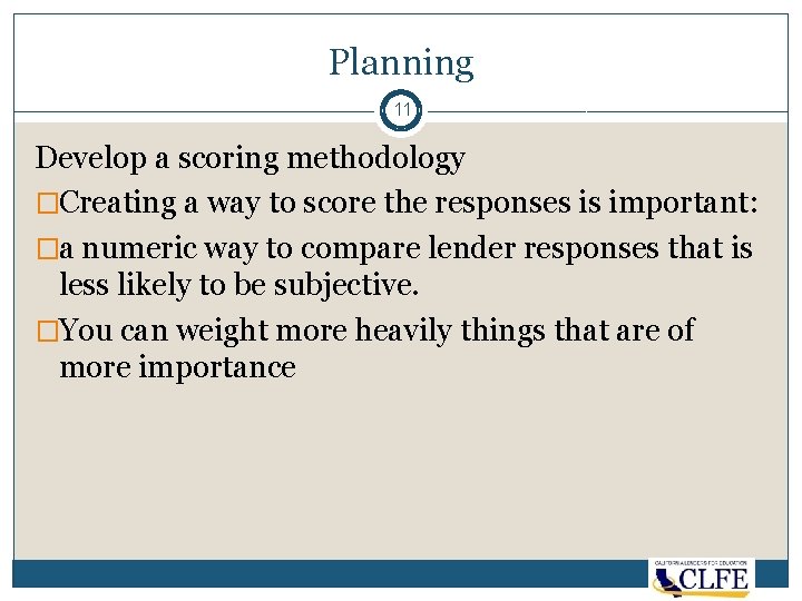 Planning 11 Develop a scoring methodology �Creating a way to score the responses is