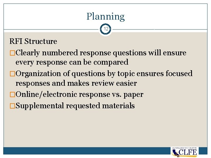 Planning 12 RFI Structure �Clearly numbered response questions will ensure every response can be
