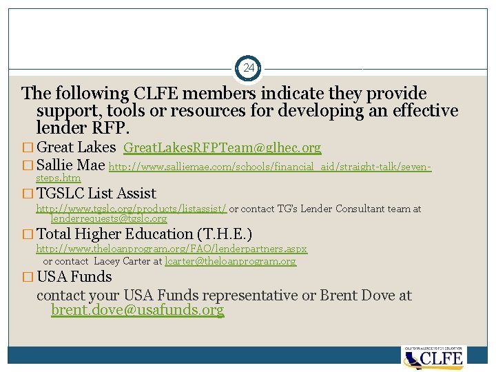 24 The following CLFE members indicate they provide support, tools or resources for developing