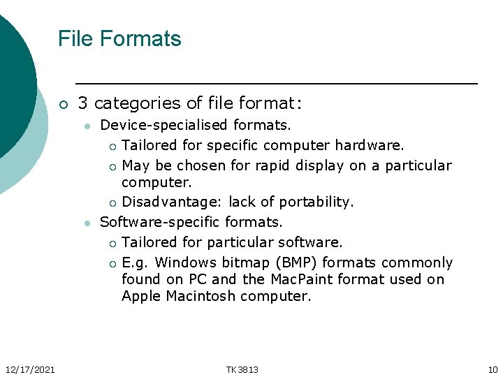 File Formats ¡ 3 categories of file format: l l 12/17/2021 Device-specialised formats. ¡