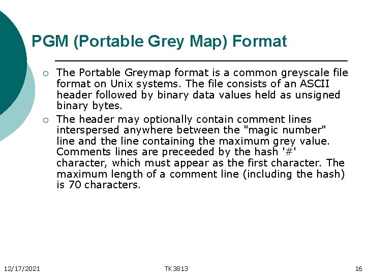 PGM (Portable Grey Map) Format ¡ ¡ 12/17/2021 The Portable Greymap format is a