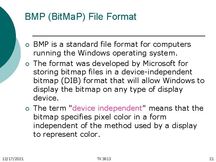 BMP (Bit. Ma. P) File Format ¡ ¡ ¡ 12/17/2021 BMP is a standard