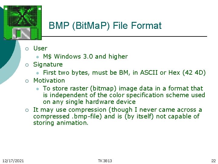BMP (Bit. Ma. P) File Format ¡ ¡ 12/17/2021 User l M$ Windows 3.