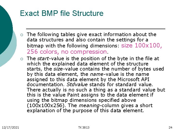 Exact BMP file Structure ¡ ¡ 12/17/2021 The following tables give exact information about