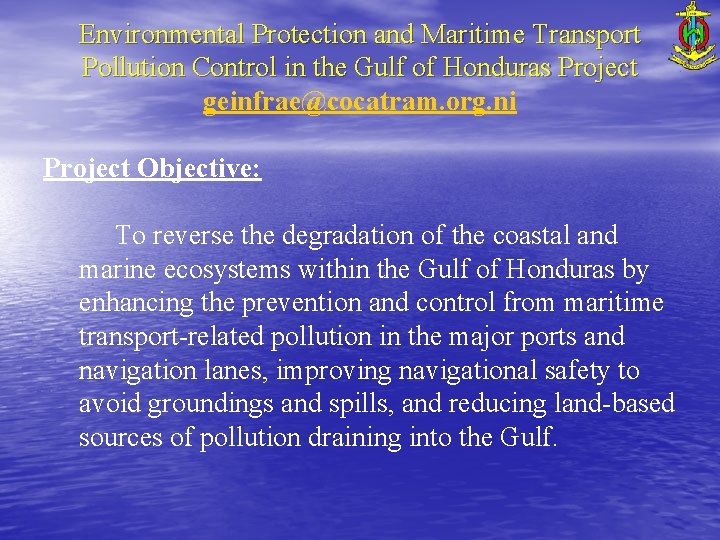 Environmental Protection and Maritime Transport Pollution Control in the Gulf of Honduras Project geinfrae@cocatram.