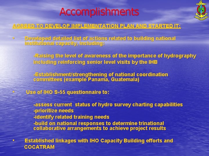 Accomplishments AGREED TO DEVELOP IMPLEMENTATION PLAN AND STARTED IT: • Developed detailed list of