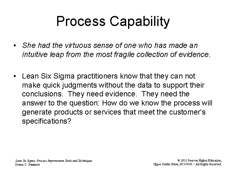 Process Capability • She had the virtuous sense of one who has made an