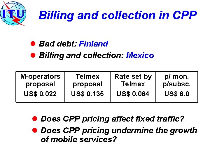 Billing and collection in CPP l Bad debt: Finland l Billing and collection: Mexico