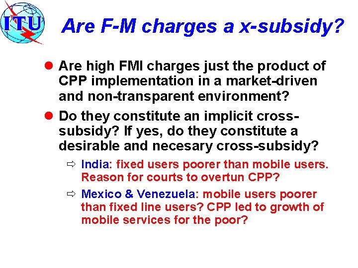 Are F-M charges a x-subsidy? l Are high FMI charges just the product of