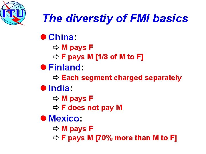 The diverstiy of FMI basics l China: ð M pays F ð F pays