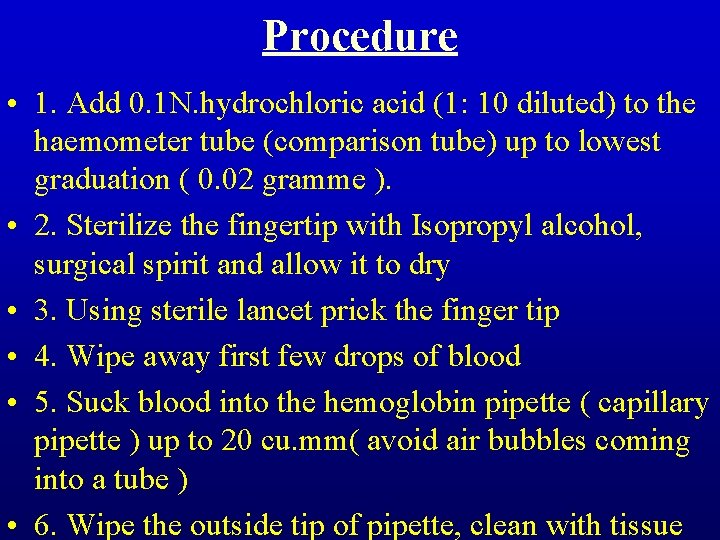 Procedure • 1. Add 0. 1 N. hydrochloric acid (1: 10 diluted) to the