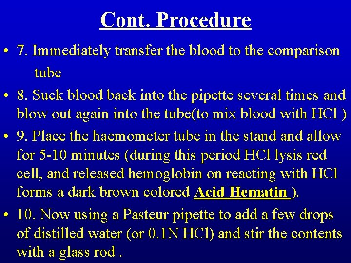 Cont. Procedure • 7. Immediately transfer the blood to the comparison tube • 8.