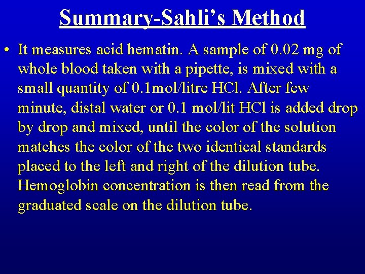 Summary-Sahli’s Method • It measures acid hematin. A sample of 0. 02 mg of