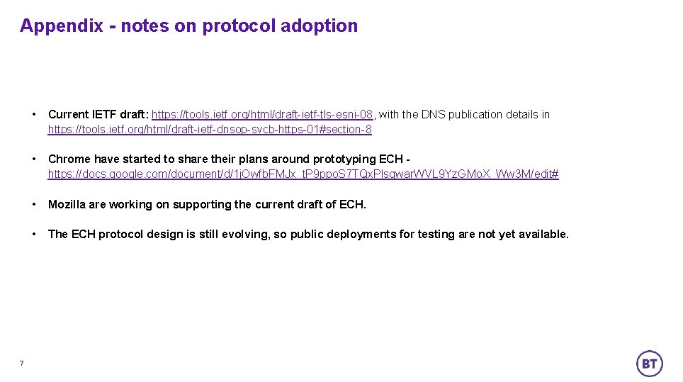 Appendix - notes on protocol adoption 7 • Current IETF draft: https: //tools. ietf.
