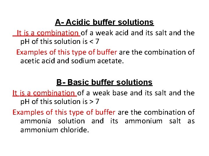 A- Acidic buffer solutions It is a combination of a weak acid and its