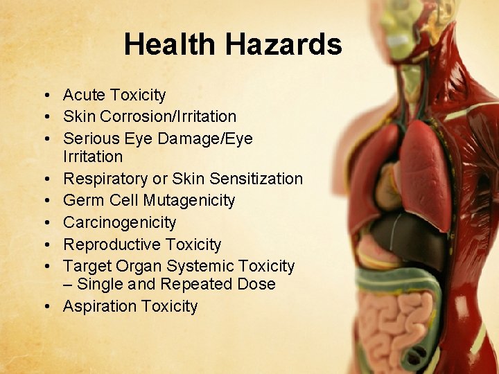 Health Hazards • Acute Toxicity • Skin Corrosion/Irritation • Serious Eye Damage/Eye Irritation •