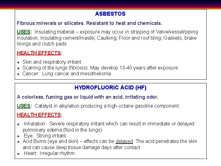 ASBESTOS Fibrous minerals or silicates. Resistant to heat and chemicals. USES: Insulating material –