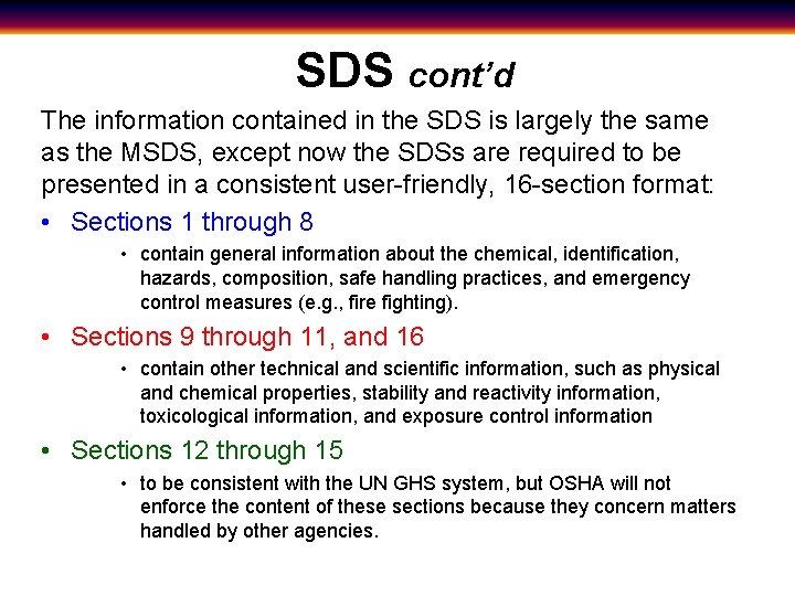 SDS cont’d The information contained in the SDS is largely the same as the
