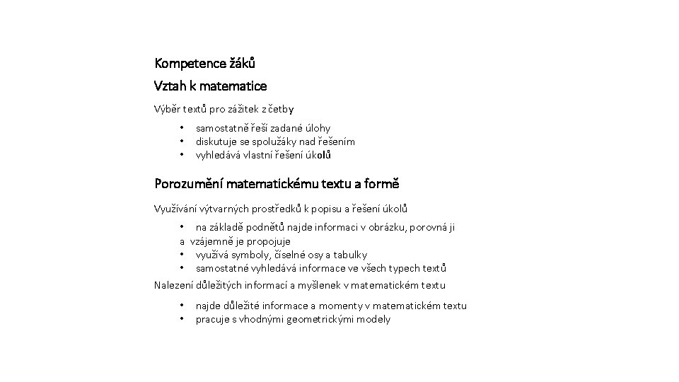 Kompetence žáků Vztah k matematice Výběr textů pro zážitek z četby • • •