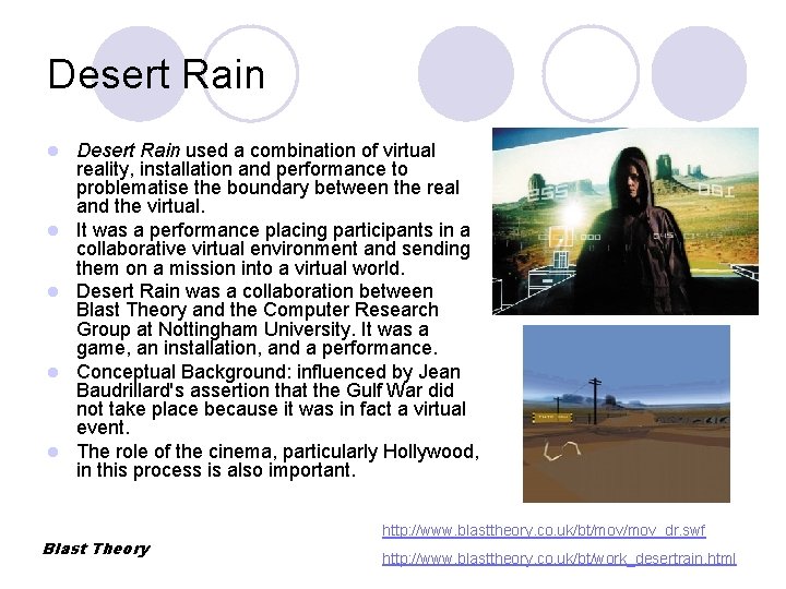 Desert Rain l l l Desert Rain used a combination of virtual reality, installation