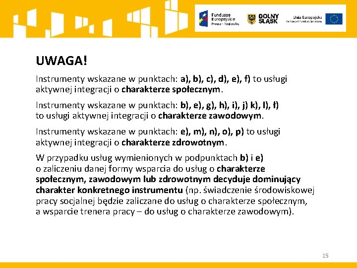 UWAGA! Instrumenty wskazane w punktach: a), b), c), d), e), f) to usługi aktywnej