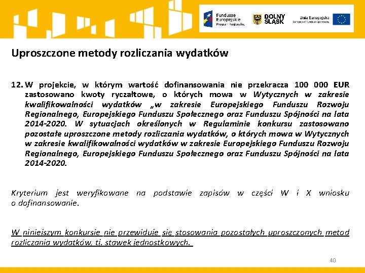 Uproszczone metody rozliczania wydatków 12. W projekcie, w którym wartość dofinansowania nie przekracza 100