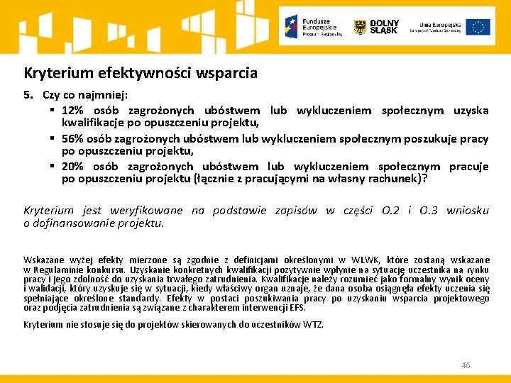 Kryterium efektywności wsparcia 5. Czy co najmniej: § 12% osób zagrożonych ubóstwem lub wykluczeniem