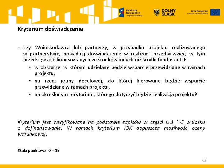 Kryterium doświadczenia ‒ Czy Wnioskodawca lub partnerzy, w przypadku projektu realizowanego w partnerstwie, posiadają