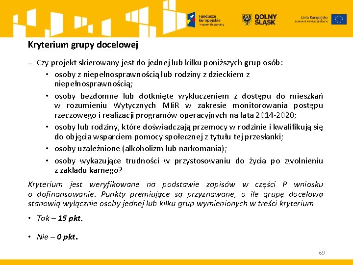 Kryterium grupy docelowej ‒ Czy projekt skierowany jest do jednej lub kilku poniższych grup