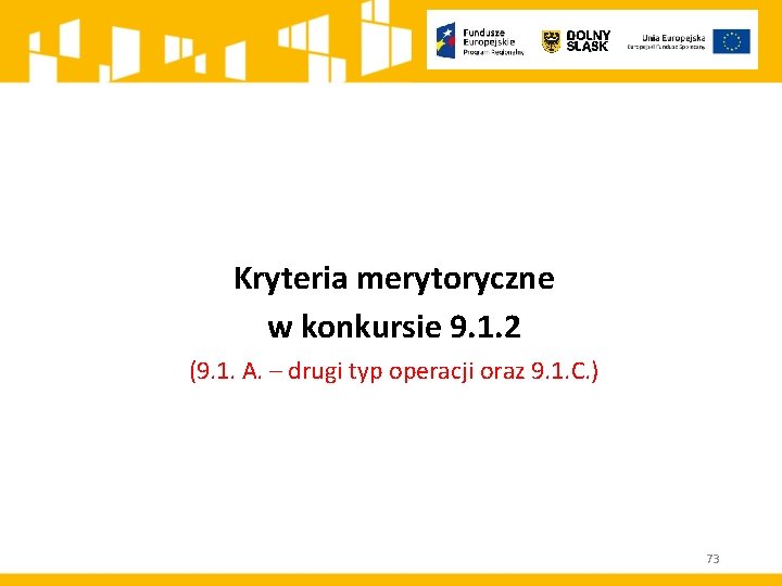 Kryteria merytoryczne w konkursie 9. 1. 2 (9. 1. A. – drugi typ operacji